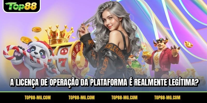 A licença de operação da plataforma é realmente legítima?