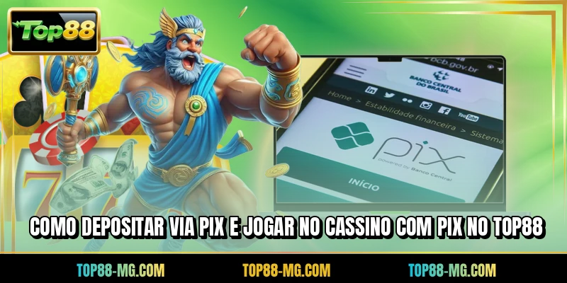 Como depositar via PIX e jogar no cassino com PIX no TOP88