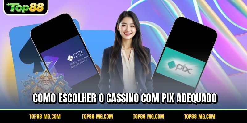 Como escolher o cassino com PIX adequado