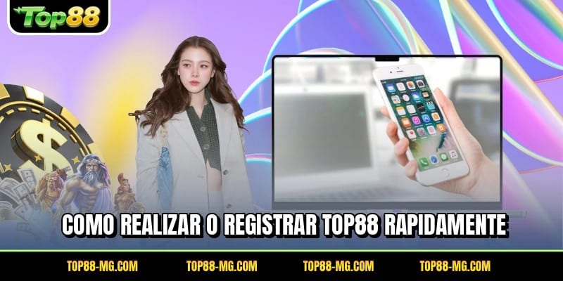 Como realizar o registrar TOP88 rapidamente
