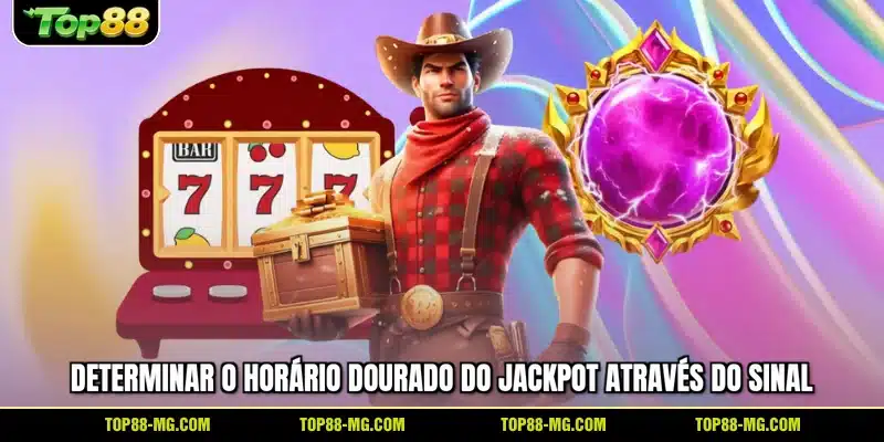Determinar o horário dourado do jackpot através do sinal