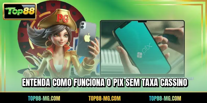 Entenda como funciona o PIX sem taxa cassino