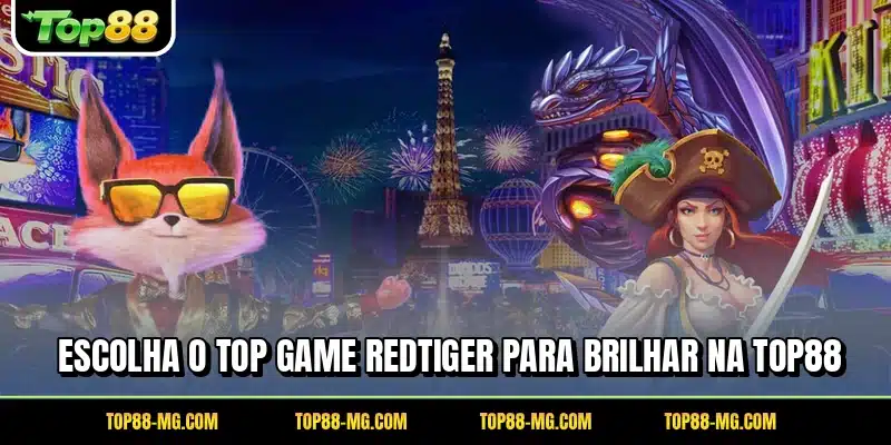 Escolha o top game RedTiger para brilhar na TOP88