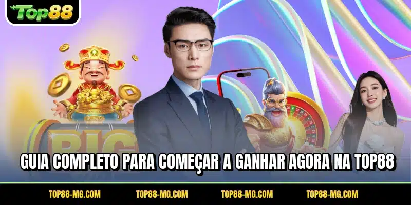 Guia completo para começar a ganhar agora na TOP88