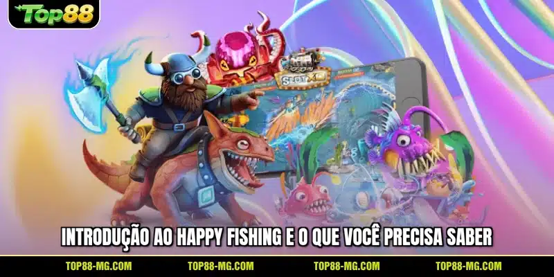 Introdução ao Happy Fishing e o que você precisa saber