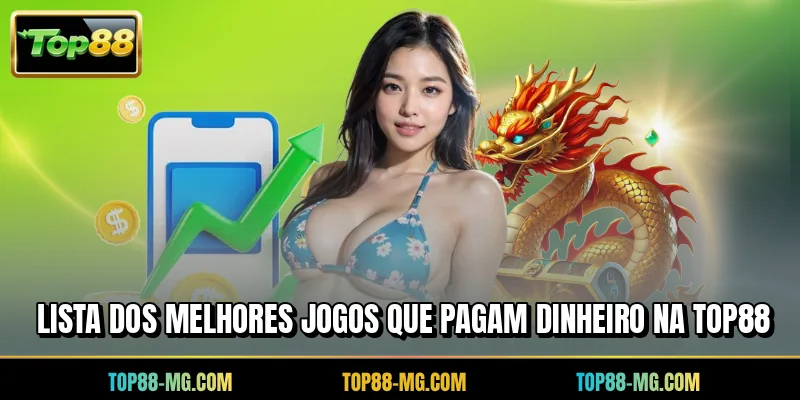 Lista dos melhores jogos que pagam dinheiro na TOP88