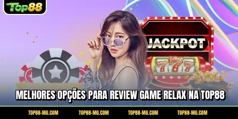 Melhores opções para review game Relax na TOP88