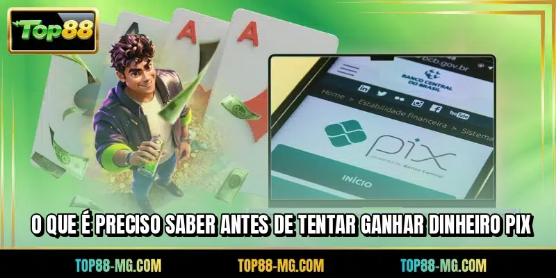 O que é preciso saber antes de tentar ganhar dinheiro PIX