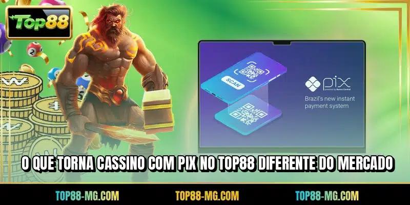 O que torna cassino com PIX no TOP88 diferente do mercado