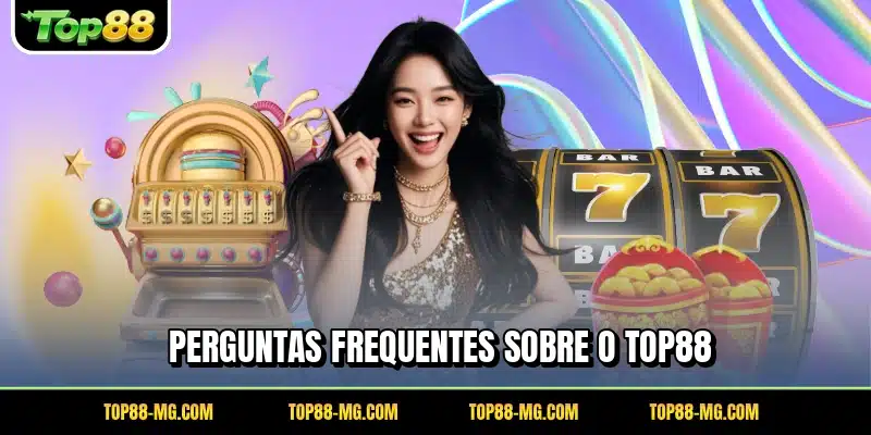 Perguntas frequentes sobre o TOP88