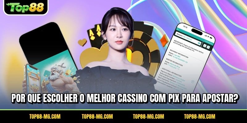 Por que escolher o melhor cassino com PIX para apostar?