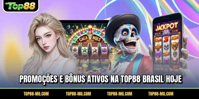 Promoções e bônus ativos na TOP88 Brasil hoje