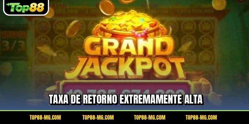 Taxa de retorno extremamente alta