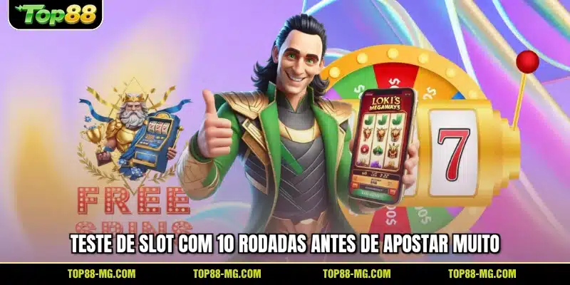 Teste de slot com 10 rodadas antes de apostar muito