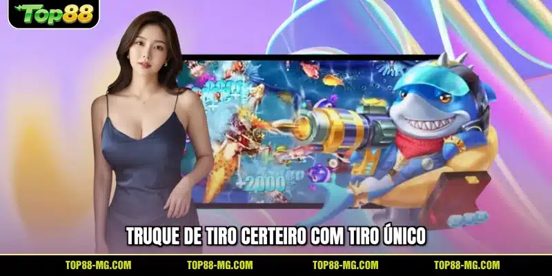 Truque de tiro certeiro com tiro único