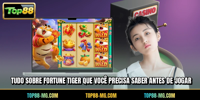 Tudo sobre Fortune Tiger que você precisa saber antes de jogar