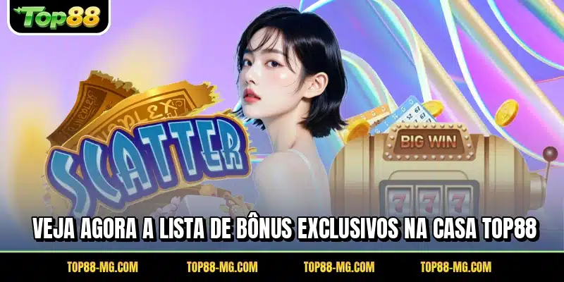 Veja agora a lista de bônus exclusivos na casa TOP88