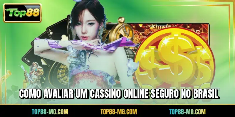 Como avaliar um cassino online seguro no Brasil