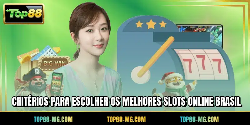 Critérios para escolher os melhores slots online Brasil