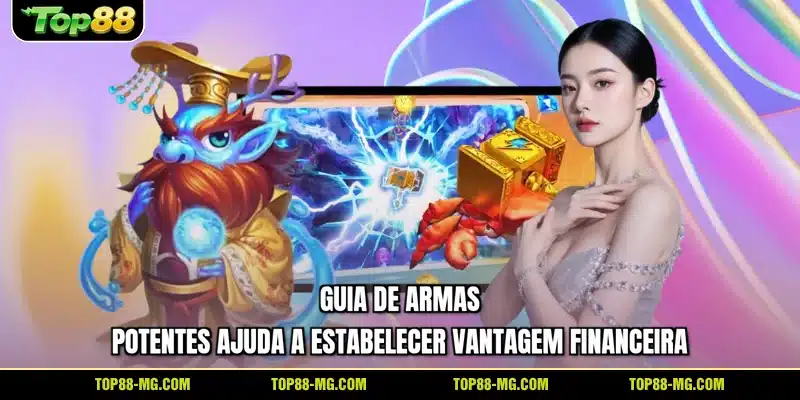 Guia de armas potentes ajuda a estabelecer vantagem financeira