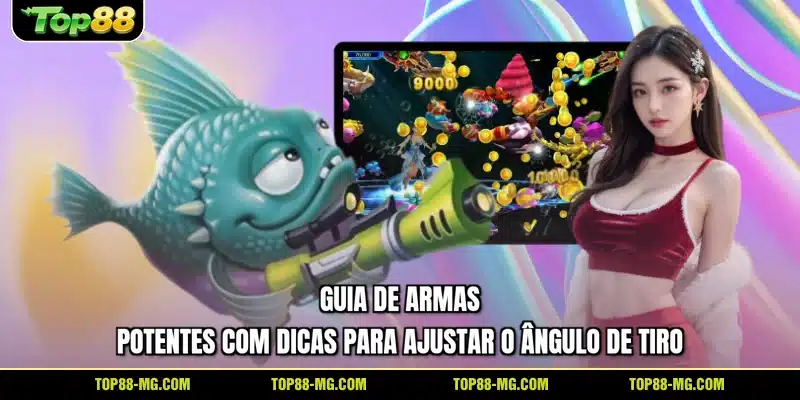 Guia de armas potentes com dicas para ajustar o ângulo de tiro