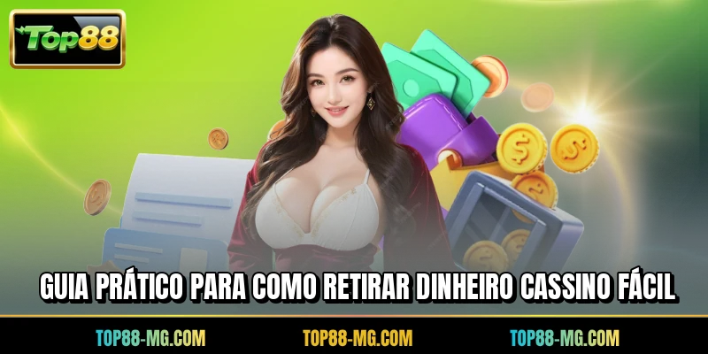 Guia prático para como retirar dinheiro cassino fácil