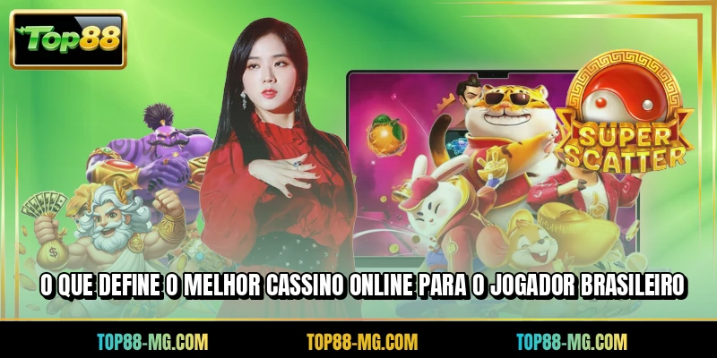 O que define o melhor cassino online para o jogador brasileiro