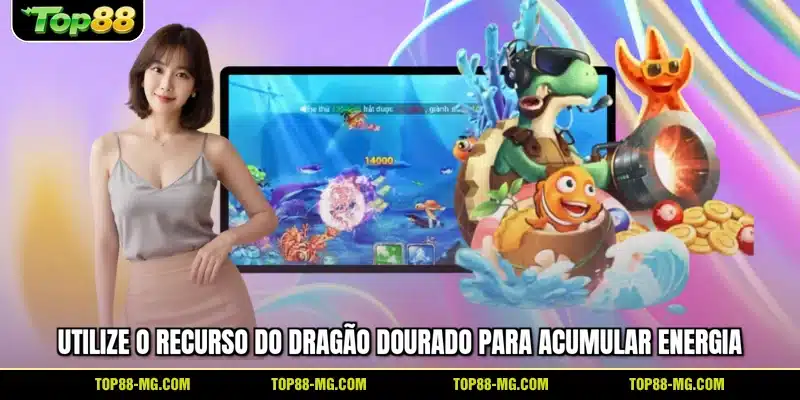 Utilize o recurso do dragão dourado para acumular energia